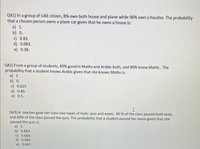 Solved Q41) In a group of UAE citizen, 8% own both house and 