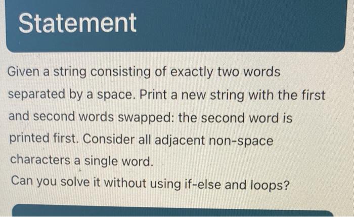 Solved Given a string consisting of exactly two words | Chegg.com