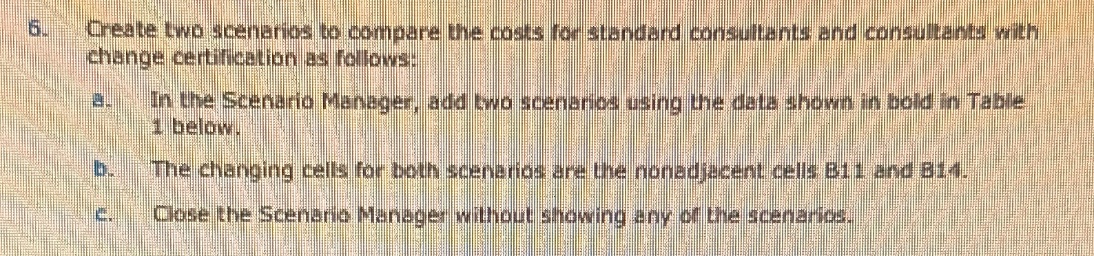 Solved Create two scenarics bo compare the costs for | Chegg.com