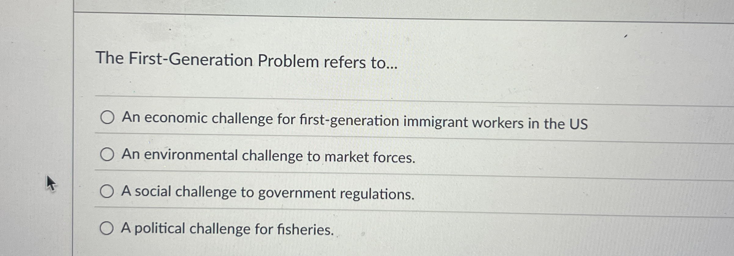 Solved The First-Generation Problem refers to...An economic | Chegg.com