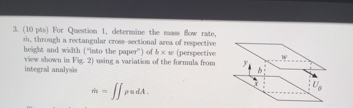 Solved 3. (10 pts) For Question 1, determine the mass flow | Chegg.com