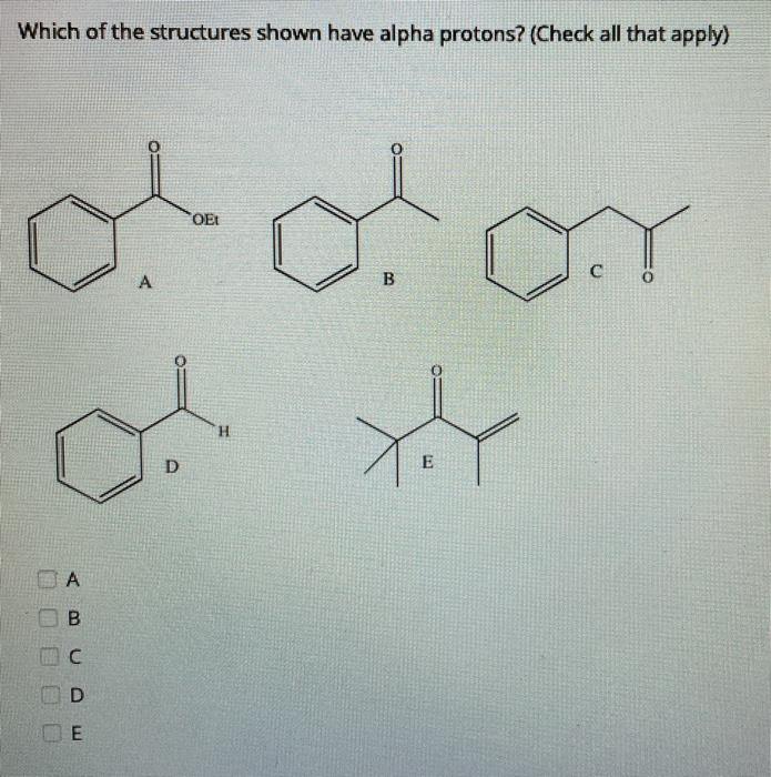 Solved Which of the structures shown have alpha protons? | Chegg.com