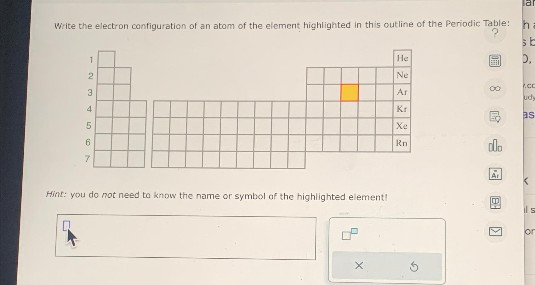 Solved Write the electron configuration of an atom of the | Chegg.com