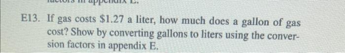 Solved E13. If gas costs $1.27 a liter, how much does a | Chegg.com