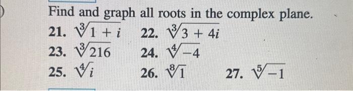 Solved Find and graph all roots in the complex plane. 21. | Chegg.com