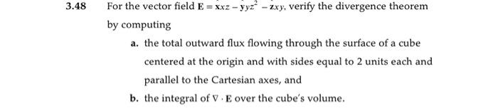 Solved 3.48 For the vector field E = xxz - yyz? - zxy