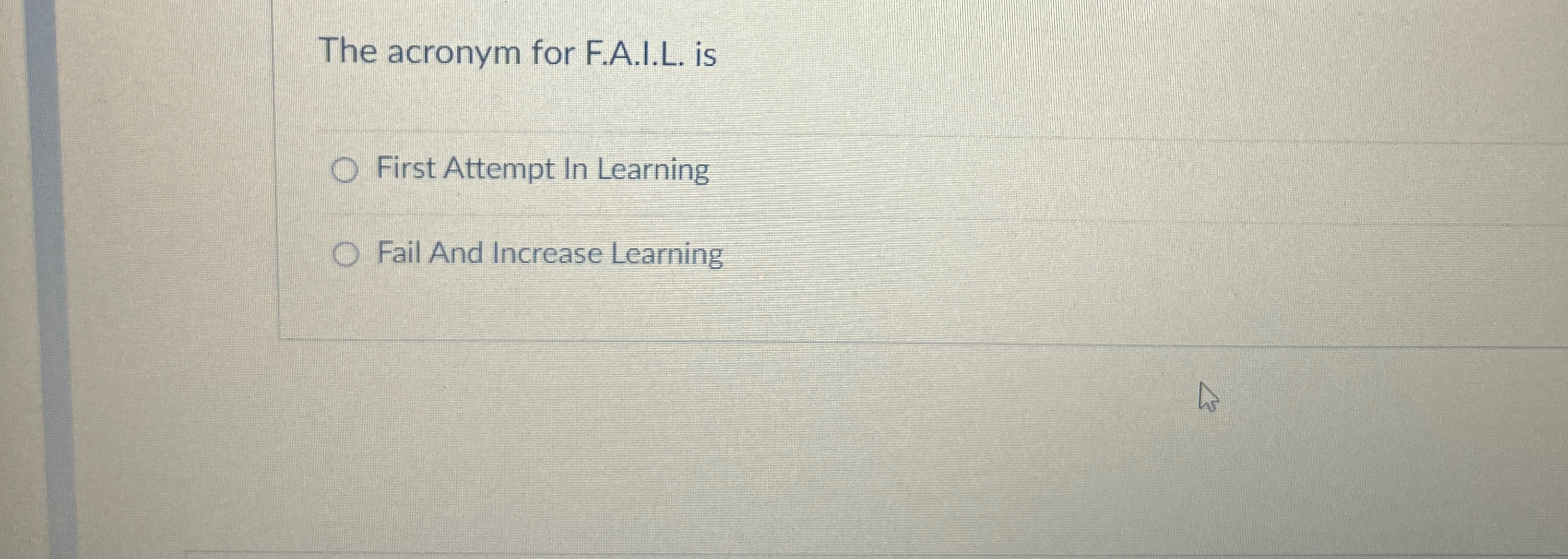 Solved The acronym for F.A.I.L. ﻿isFirst Attempt In | Chegg.com