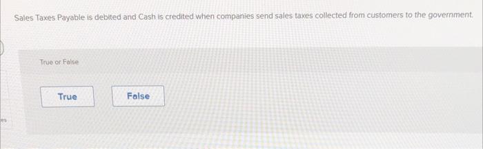 solved-sales-taxes-payable-is-debited-and-cash-is-credited-chegg