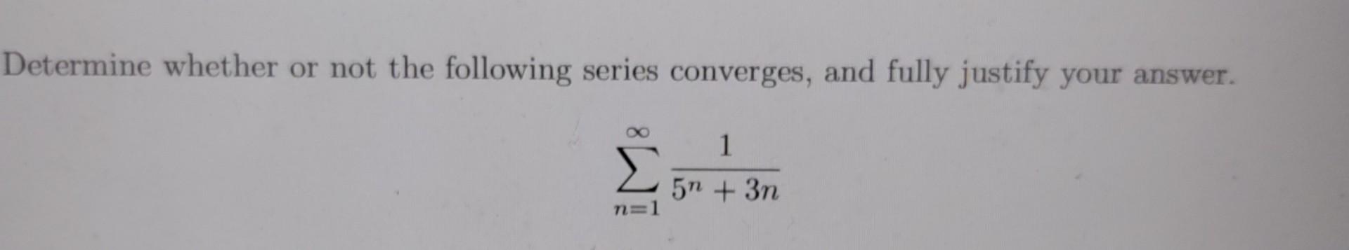 Solved Determine whether or not the following series | Chegg.com