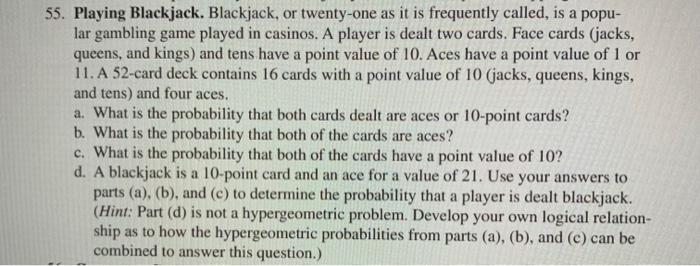 Solved 55. Playing Blackjack. Blackjack, or twenty-one as it | Chegg.com