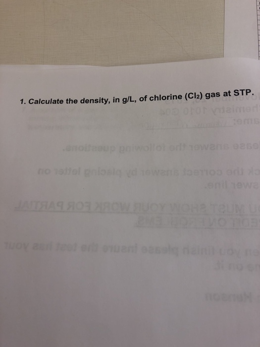 Solved 1. Calculate the density, in g/L, of chlorine (Cl2)