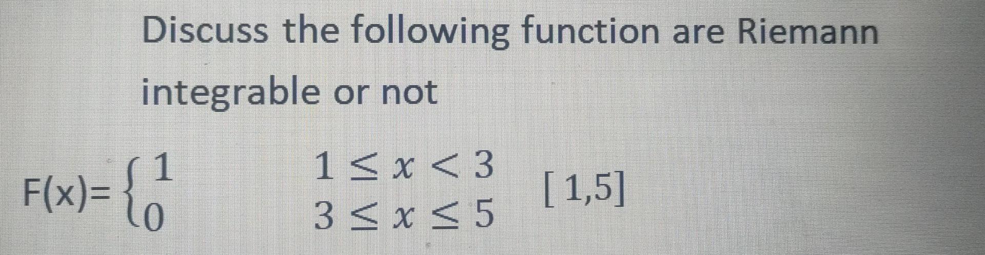 Solved Discuss the following function are Riemann integrable | Chegg.com