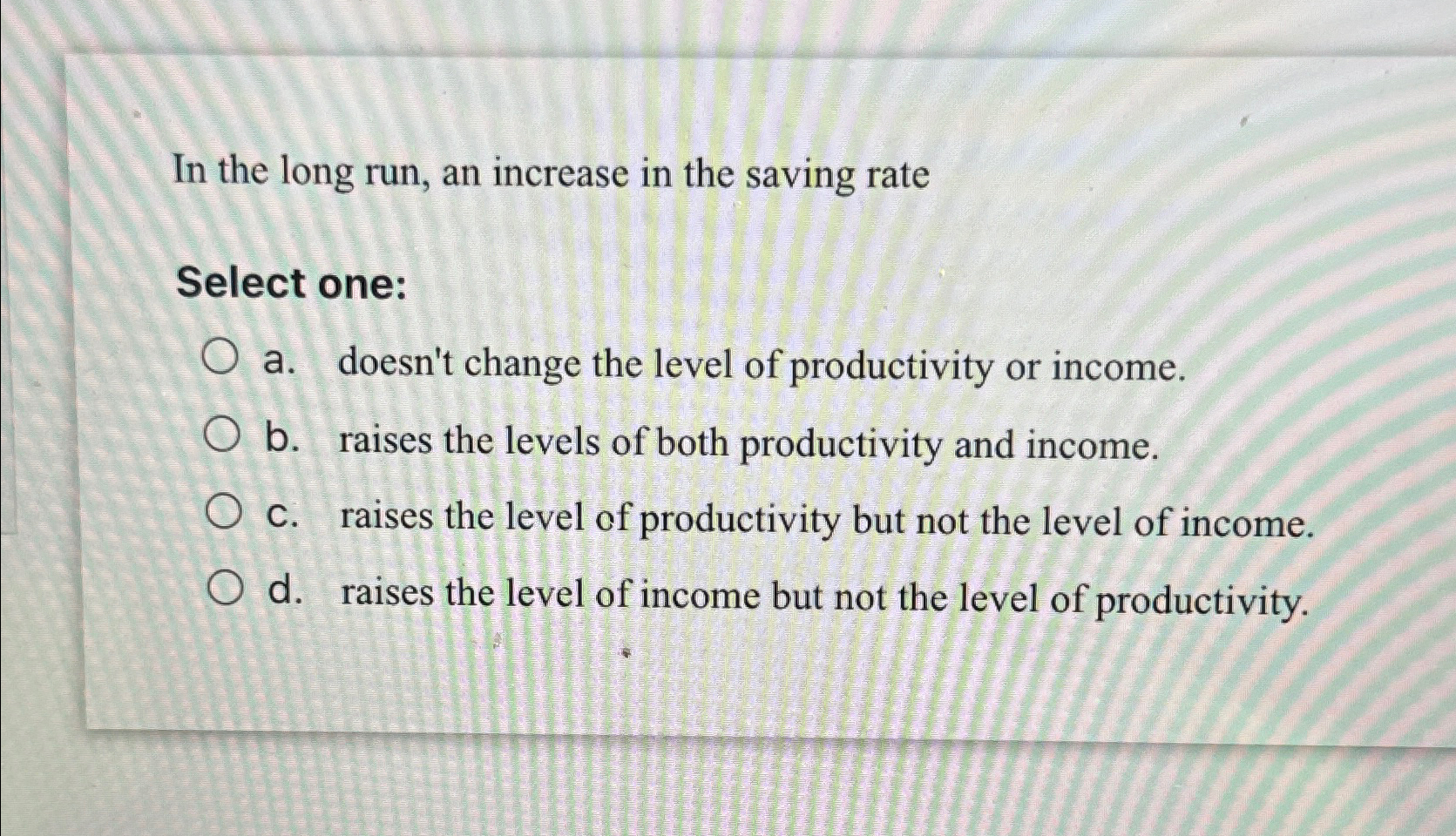 Solved In the long run, an increase in the saving rateSelect | Chegg.com