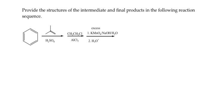 Solved Provide the structures of the intermediate and final | Chegg.com