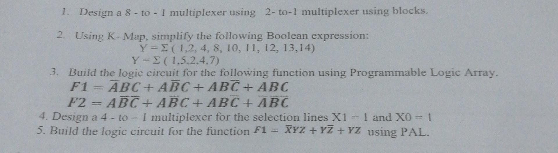 Solved 1 Design a 8 to 1 multiplexer using 2 to 1 Chegg com