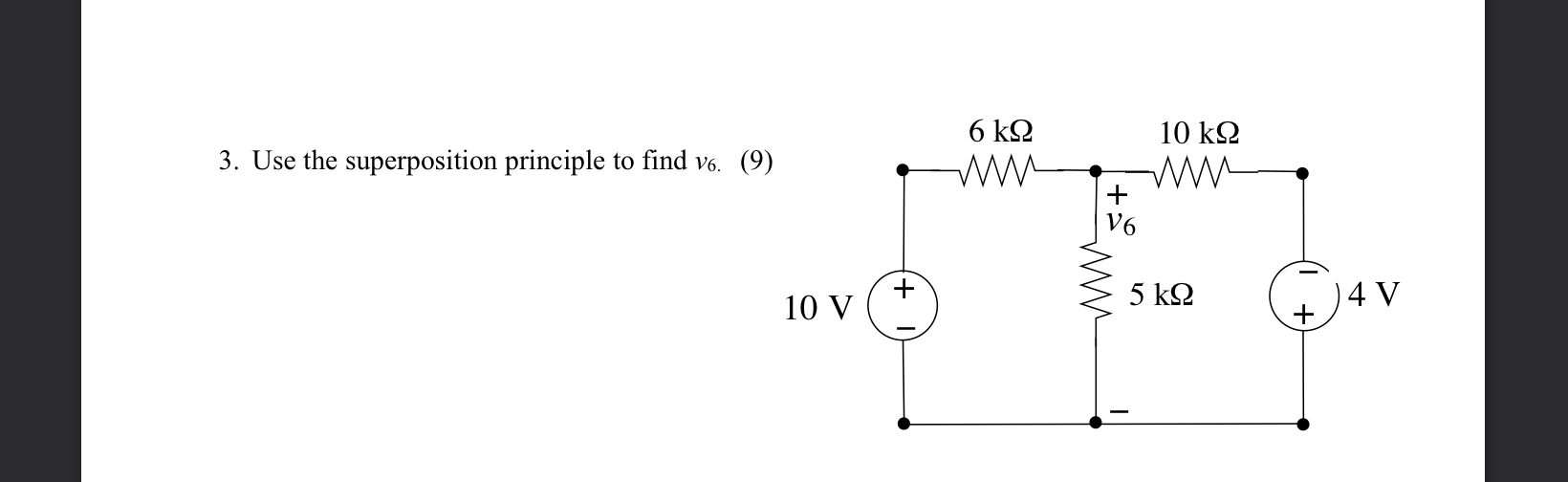Solved Use the superposition principle to find v6. (9) | Chegg.com