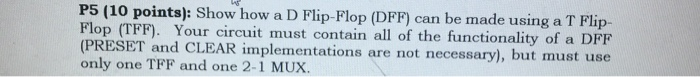 Solved P5 (10 points): Show how a D Flip-Flop (DFF) can be | Chegg.com