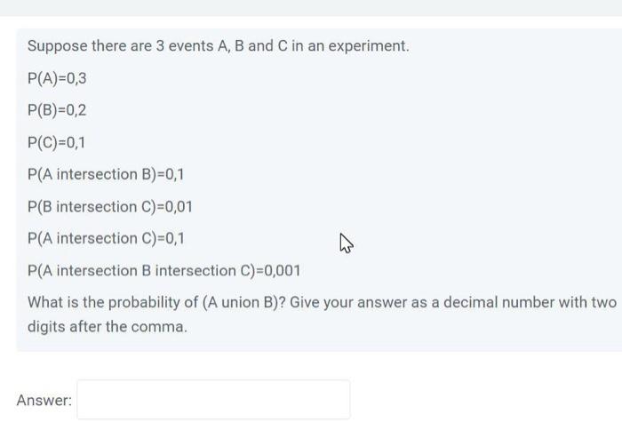 Solved Suppose There Are 3 Events A,B And C In An | Chegg.com