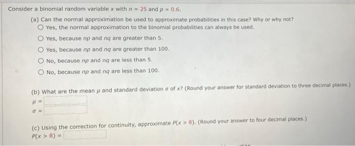 Solved Consider a binomial random variable x with n = 25 and | Chegg.com