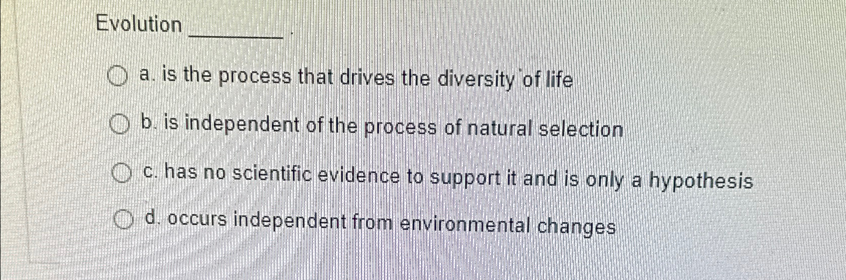 Solved Evolutiona. ﻿is the process that drives the diversity | Chegg.com