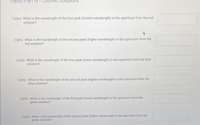 (1pts) What is the wavelength of the first peak (lowest wavelength) in the spectrum from the red solution?
(1pts) What is the