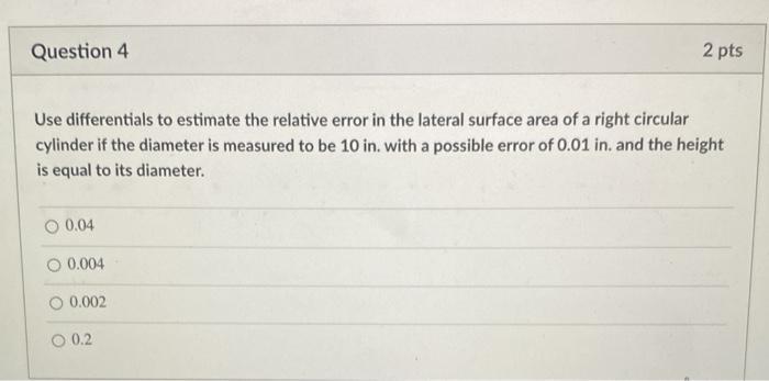 Solved Question 4 2 pts Use differentials to estimate the | Chegg.com