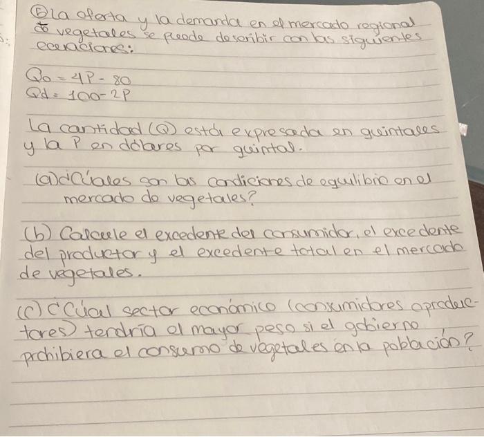 (5) La oferta y la demanda en el mercado regional to vegetales se preade deseribir con las siguentes ecuaciones: \( Q_{0}=4 P