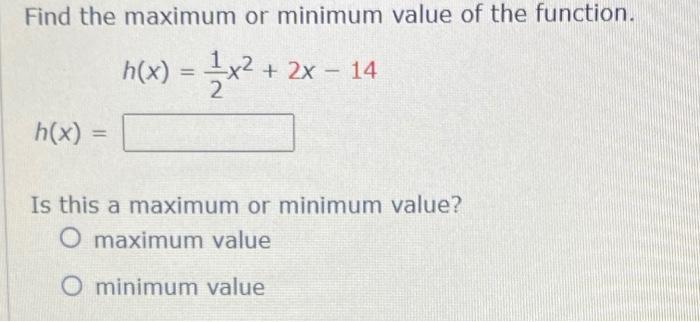 Solved Find the maximum or minimum value of the function. | Chegg.com