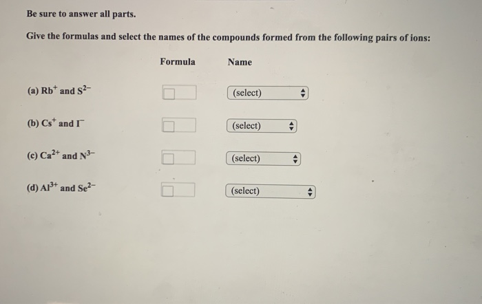 Solved Be sure to answer all parts. Give the formulas and | Chegg.com