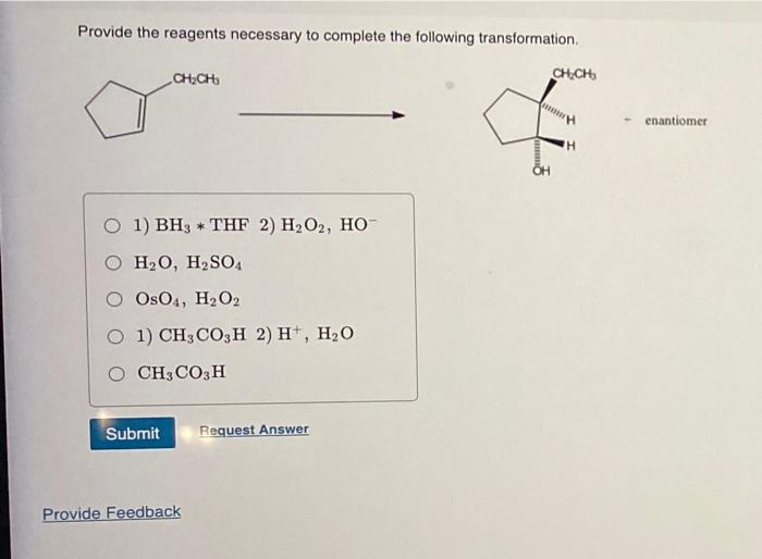 Solved Provide the reagents necessary to complete the | Chegg.com