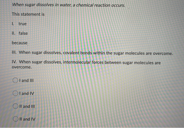 Solved When sugar dissolves in water, a chemical reaction | Chegg.com
