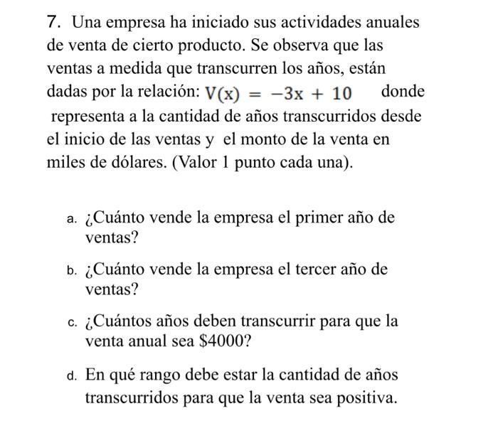 7. Una empresa ha iniciado sus actividades anuales de venta de cierto producto. Se observa que las ventas a medida que transc