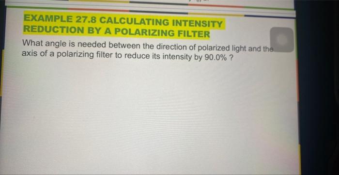 Solved EXAMPLE 27.8 CALCULATING INTENSITY REDUCTION BY A | Chegg.com