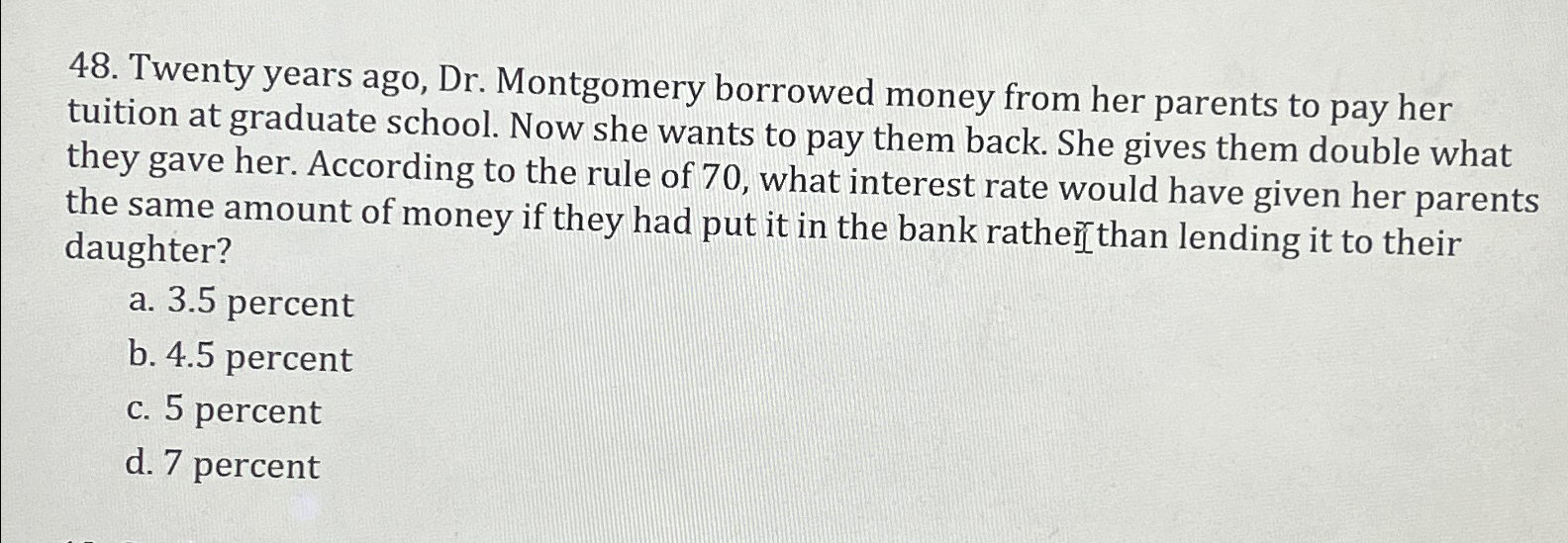 Solved Twenty years ago, Dr. ﻿Montgomery borrowed money from