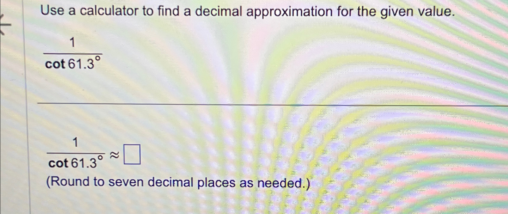 Solved Use a calculator to find a decimal approximation for | Chegg.com