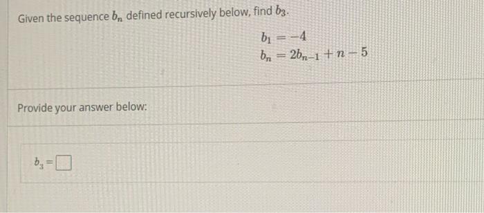 Solved Given The Sequence On Defined Recursively Below, Find | Chegg.com