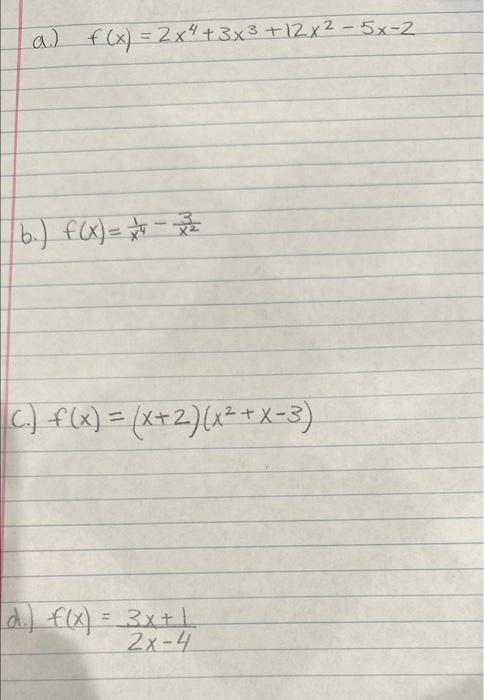 Solved A F X 2x4 3x3 12x2−5x−2 B F X X41−x23 C