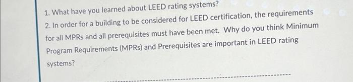 Solved 1. What have you learned about LEED rating systems? | Chegg.com
