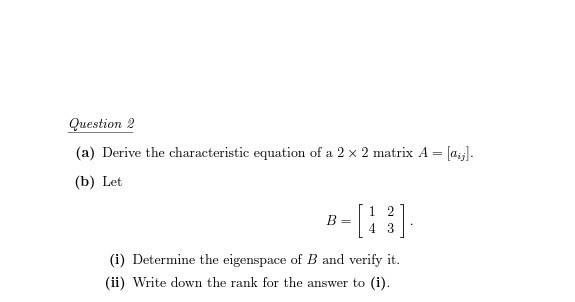 Solved Question 2 (a) Derive the characteristic equation of | Chegg.com
