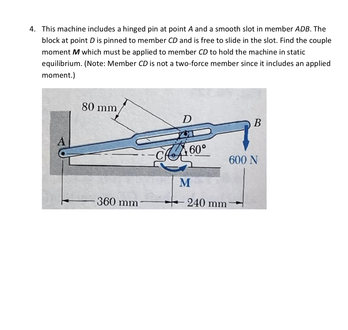 Solved 4. This machine includes a hinged pin at point A and | Chegg.com