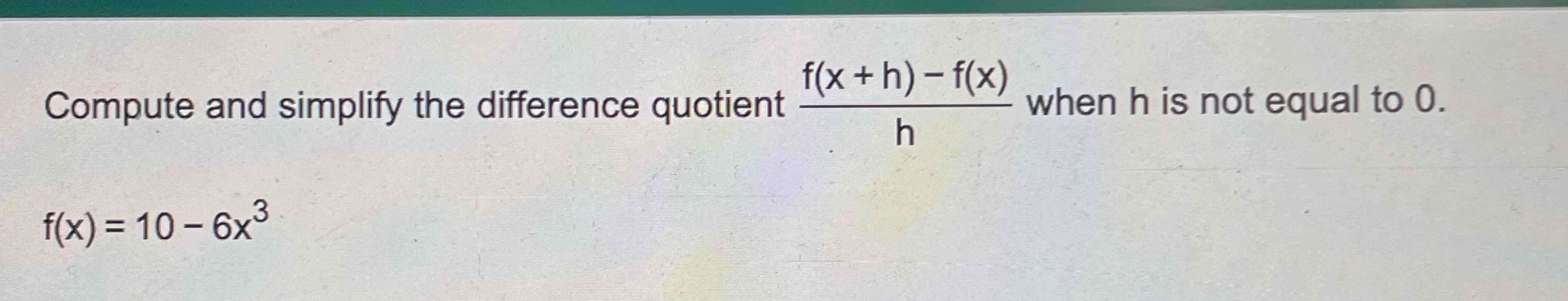 Solved Compute and simplify the difference quotient | Chegg.com