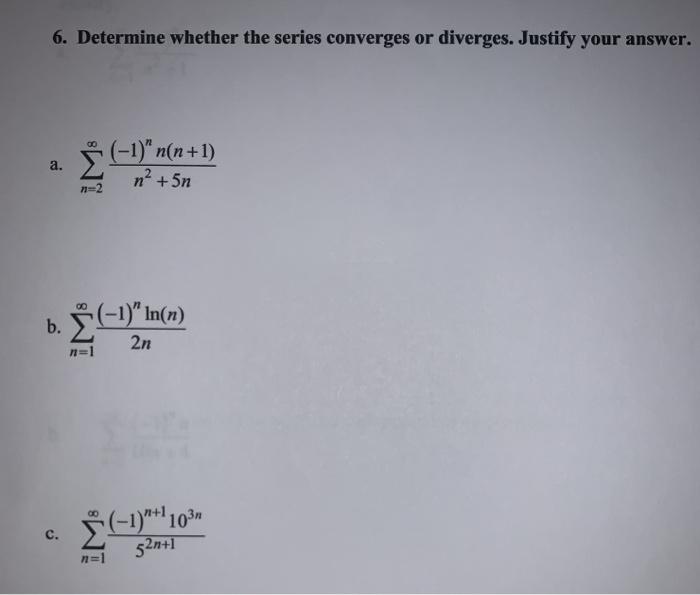 Solved 6 Determine Whether The Series Converges Or Diver Chegg Com