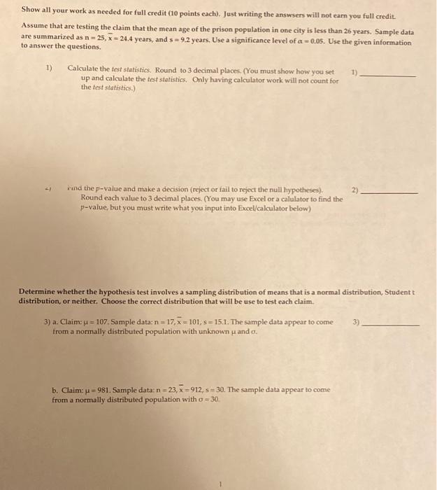 Show all your work as needed for full credit (10 points each). Just writing the answers will not eam you full credit.
Assume 