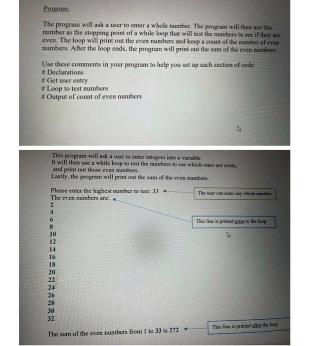 Program:
The program will ask a user to enter a whole number. The program will then use this number as the stopping point of 