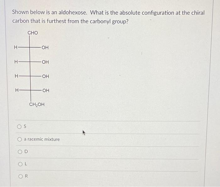 Solved Shown below is an aldohexose. What is the absolute | Chegg.com