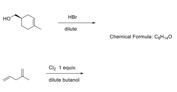 Solved dilute HBr Chemical Formula: C8H14O dilute butanol | Chegg.com