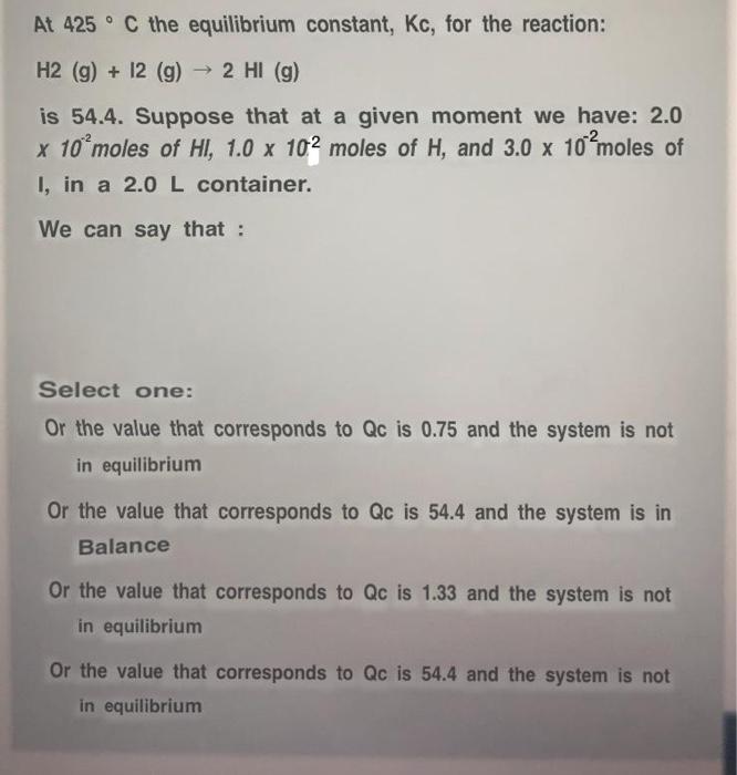 Solved At 425 C The Equilibrium Constant Kc For The R Chegg Com