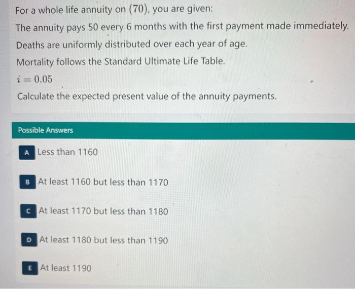 Solved For a whole life annuity on (70), you are given: The | Chegg.com