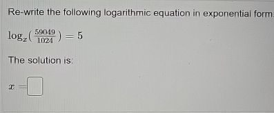Solved Re-write the following logarithmic equation in | Chegg.com