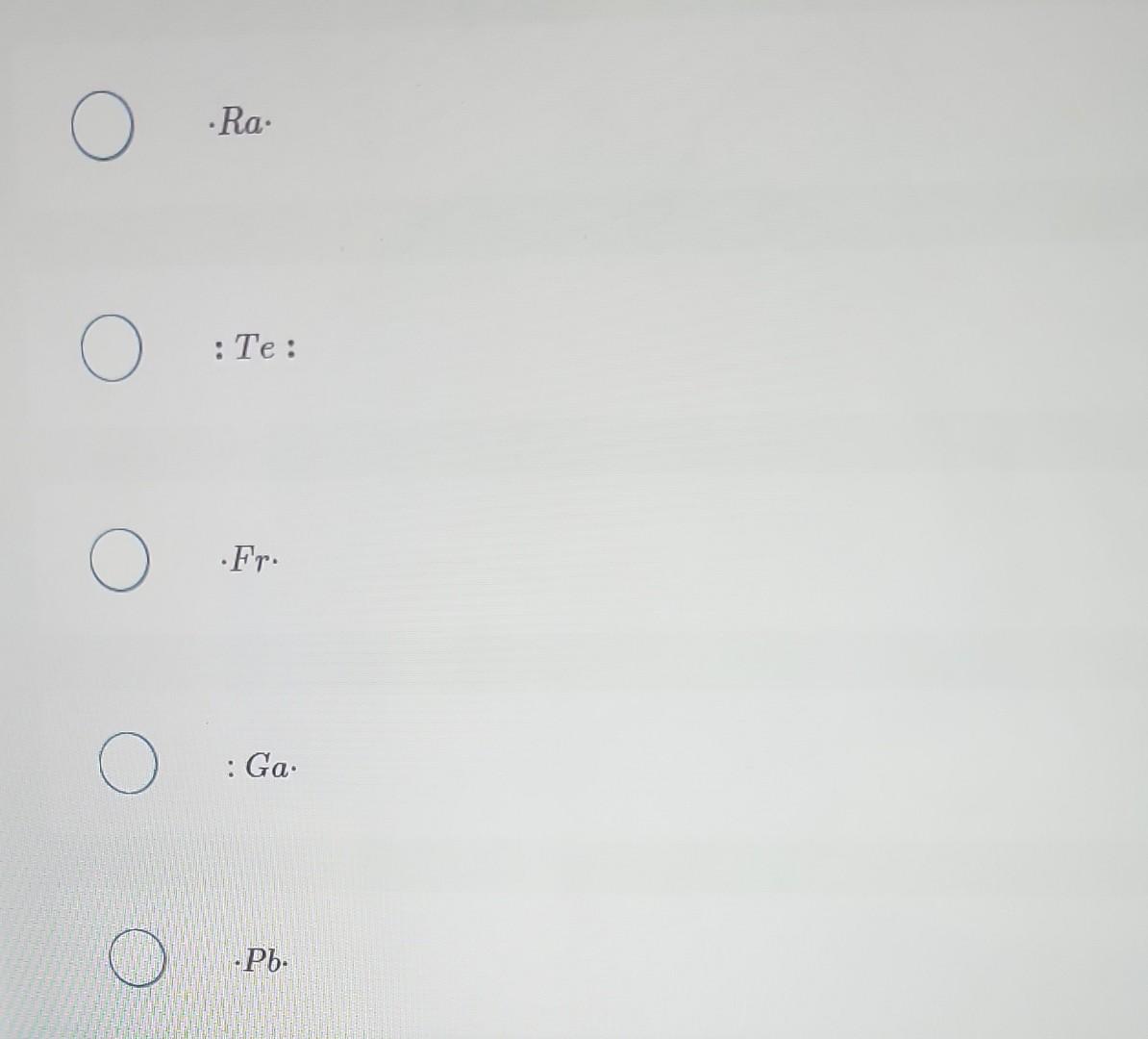 Solved Select The Element Whose Lewis Symbol Is Correct⋅ra 2674